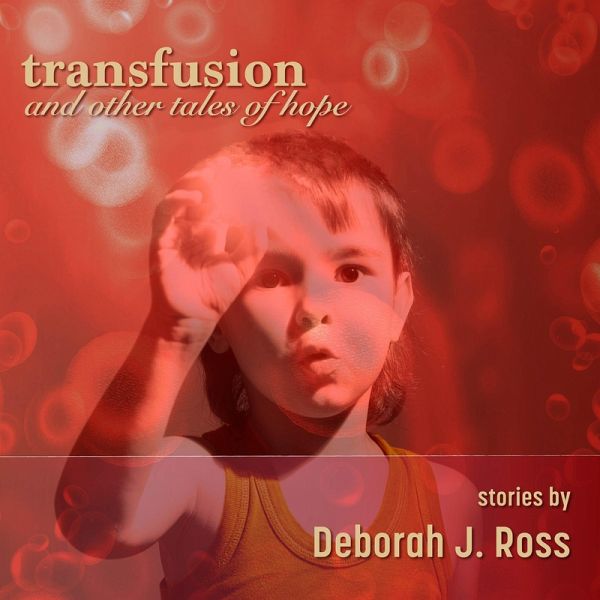 Transfusion and Other Tales of Hope (eBook, ePUB)