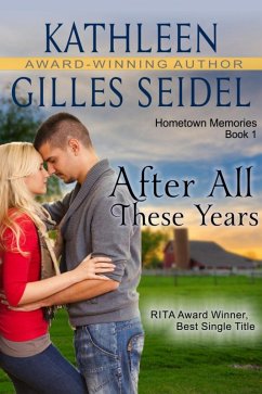 After All These Years (Hometown Memories, Book 1) (eBook, ePUB) - Seidel, Kathleen Gilles