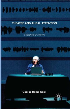 Theatre and Aural Attention (eBook, PDF) - Home-Cook, George