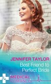 Best Friend To Perfect Bride (Mills & Boon Medical) (eBook, ePUB)