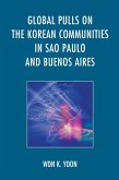 Global Pulls on the Korean Communities in Sao Paulo and Buenos Aires (eBook, ePUB)