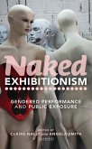 Naked Exhibitionism (eBook, ePUB) Naked Exhibitionism (eBook, ePUB)
