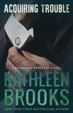 Acquiring Trouble (Bluegrass Brothers, #4) (eBook, ePUB) - Brooks, Kathleen