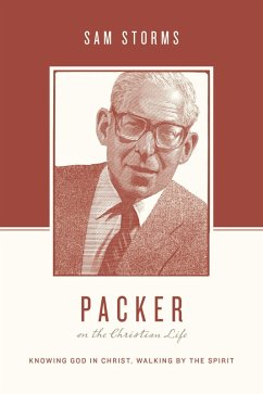 Packer on the Christian Life (eBook, ePUB) - Storms, Sam