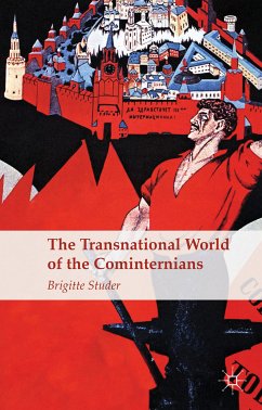 The Transnational World of the Cominternians (eBook, PDF) - Studer, B.