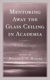 Mentoring Away the Glass Ceiling in Academia (eBook, ePUB) Mentoring Away the Glass Ceiling in Academia (eBook, ePUB)