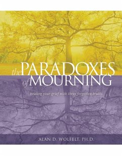 Paradoxes of Mourning (eBook, PDF) - Wolfelt, Alan D.