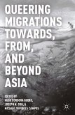Queering Migrations Towards, From, and Beyond Asia (eBook, PDF)