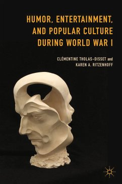 Humor, Entertainment, and Popular Culture during World War I (eBook, PDF) - Tholas-Disset, Clémentine; Ritzenhoff, Karen A.