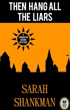 Then Hang All the Liars (A Samantha Adams Mystery, #2) (eBook, ePUB) - Shankman, Sarah