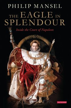 The Eagle in Splendour (eBook, ePUB) - Mansel, Philip
