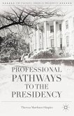 Professional Pathways to the Presidency (eBook, PDF)