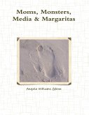 Moms, Monsters, Media & Margaritas (eBook, ePUB)