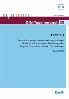 Berechnungs- und Konstruktionsgrundlagen, Qualitätsanforderungen, Bestellangaben, Begriffe, Formelzeichen und Darstellungen / Federn 1