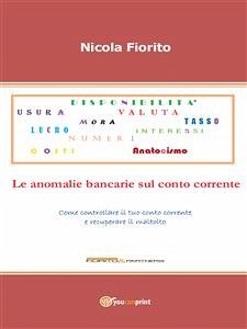 Anatocismo – Le anomalie bancarie sul conto corrente (eBook, ePUB) - Fiorito, Nicola