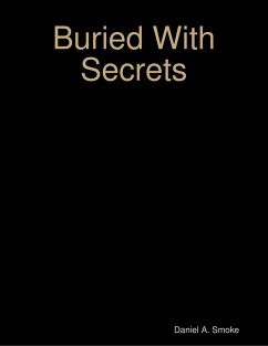 Buried With Secrets (eBook, ePUB) - Smoke, Daniel A.