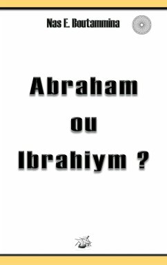 Abraham ou Ibrahiym ? Abraham ou Ibrahiym ?
