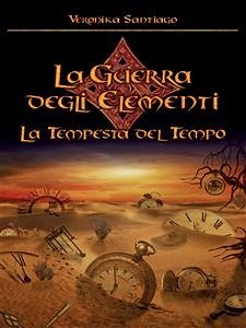 La tempesta del tempo (La guerra degli elementi Vol.3) (eBook, ePUB) - Santiago, Veronika