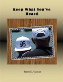 Keep What You've Heard (eBook, ePUB)