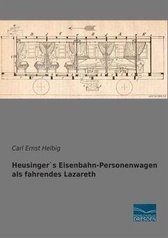 Cover Heusinger`s Eisenbahn-Personenwagen als fahrendes Lazareth