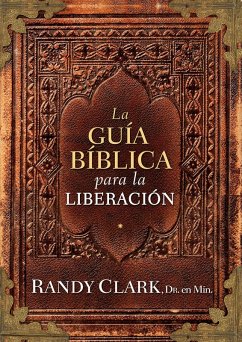La Guia biblica para la liberacion (eBook, ePUB) - Clark, Randy