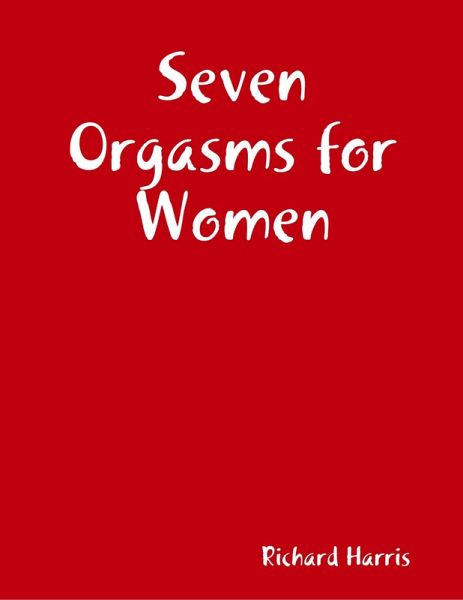 Seven Orgasms for Women (eBook, ePUB) Seven Orgasms for Women (eBook, ePUB)