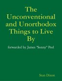 The Unconventional and Unorthodox Things to Live By (eBook, ePUB)