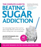 The Complete Guide to Beating Sugar Addiction (eBook, ePUB)