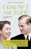 Prince Philip: I Know I Am Rude (eBook, ePUB)