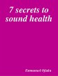 7 Secrets to Sound Health (eBook, ePUB) - Bild 1