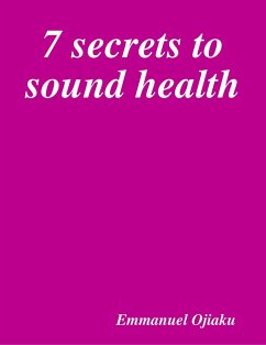 7 Secrets to Sound Health (eBook, ePUB) Cover 7 Secrets to Sound Health (eBook, ePUB)