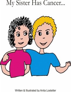 My Sister Has Cancer... (eBook, ePUB) - Lostetter, Anita