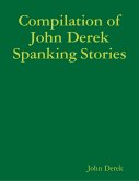 Compilation of John Derek Spanking Stories (eBook, ePUB)