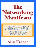 The Networking Manifesto: How to Find Your Dream Job in the New Economy (eBook, ePUB) The Networking Manifesto: How to Find Your Dream Job in the New Economy (eBook, ePUB)