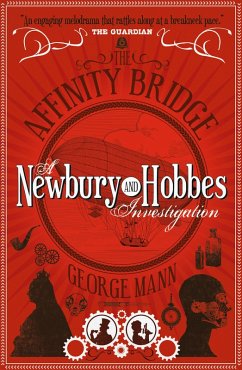The Affinity Bridge: A Newbury & Hobbes Investigation (eBook, ePUB) - Mann, George