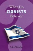 What Do Zionists Believe? (eBook, ePUB)