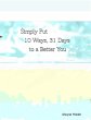 Simply Put 10 Ways 31 Days to a Better... - Bild 1