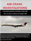 Air Crash Investigations - Uncontained Engine Failure - The Accident of Delta Air Flight 1288 (eBook, ePUB) Air Crash Investigations - Uncontained Engine Failure - The Accident of Delta Air Flight 1288 (eBook, ePUB)