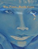 War Paint...Battle Cries - Living, Learning, Loving & Ultimately Surviving Life's Little Realities (eBook, ePUB)