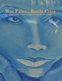War Paint...Battle Cries - Living, Learning, Loving & Ultimately Surviving Life's Little Realities (eBook, ePUB) War Paint...Battle Cries - Living, Learning, Loving & Ultimately Surviving Life's Little Realities (eBook, ePUB)