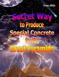 Secret Way to Produce Special Concrete for the Great Pyramids (eBook, ePUB) - Jilda, Ivan
