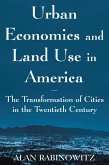 Urban Economics and Land Use in America: The Transformation of Cities in the Twentieth Century (eBook, ePUB)