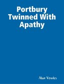 Portbury Twinned With Apathy (eBook, ePUB)