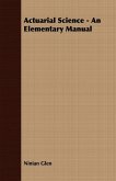 Actuarial Science - An Elementary Manual (eBook, ePUB)