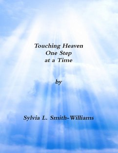 Touching Heaven One Step At a Time (eBook, ePUB) - Smith-Wiliams, Sylvia L.