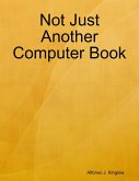 Not Just Another Computer Book (eBook, ePUB)