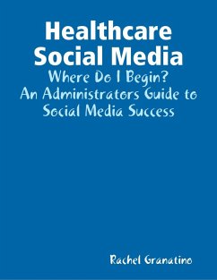 Cover Healthcare Social Media: Where Do I Begin? (eBook, ePUB)