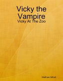Vicky the Vampire - Vicky at the Zoo (eBook, ePUB)
