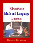 Kinesthetic Math and Language Lessons, 2nd Edition (eBook, ePUB) Kinesthetic Math and Language Lessons, 2nd Edition (eBook, ePUB)