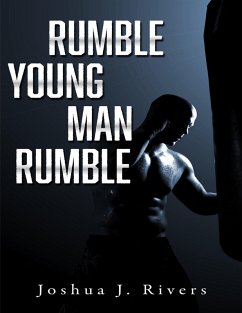 Rumble Young Man Rumble (eBook, ePUB) - Rivers, Joshua J.